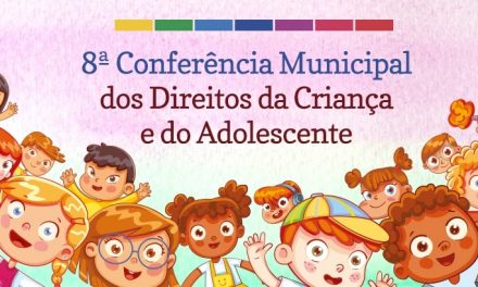 Prefeitura informa que 8ª Conferência dos Direitos da Criança e do Adolescente foi adiada para 10 de fevereiro de 2023